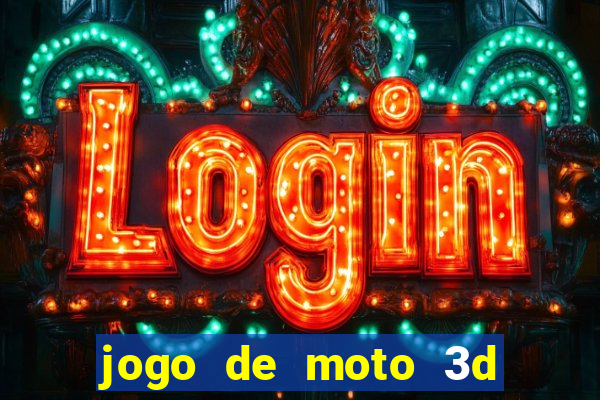 jogo de moto 3d de grau